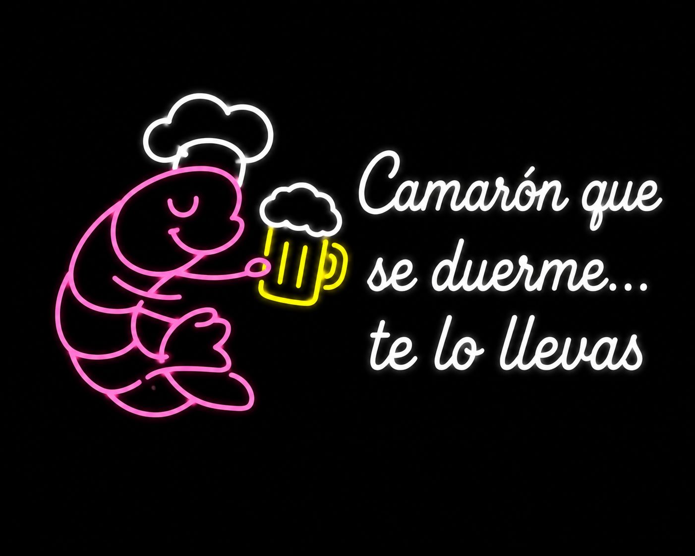 Letrero neón: Camarón que se duerme te lo llevas