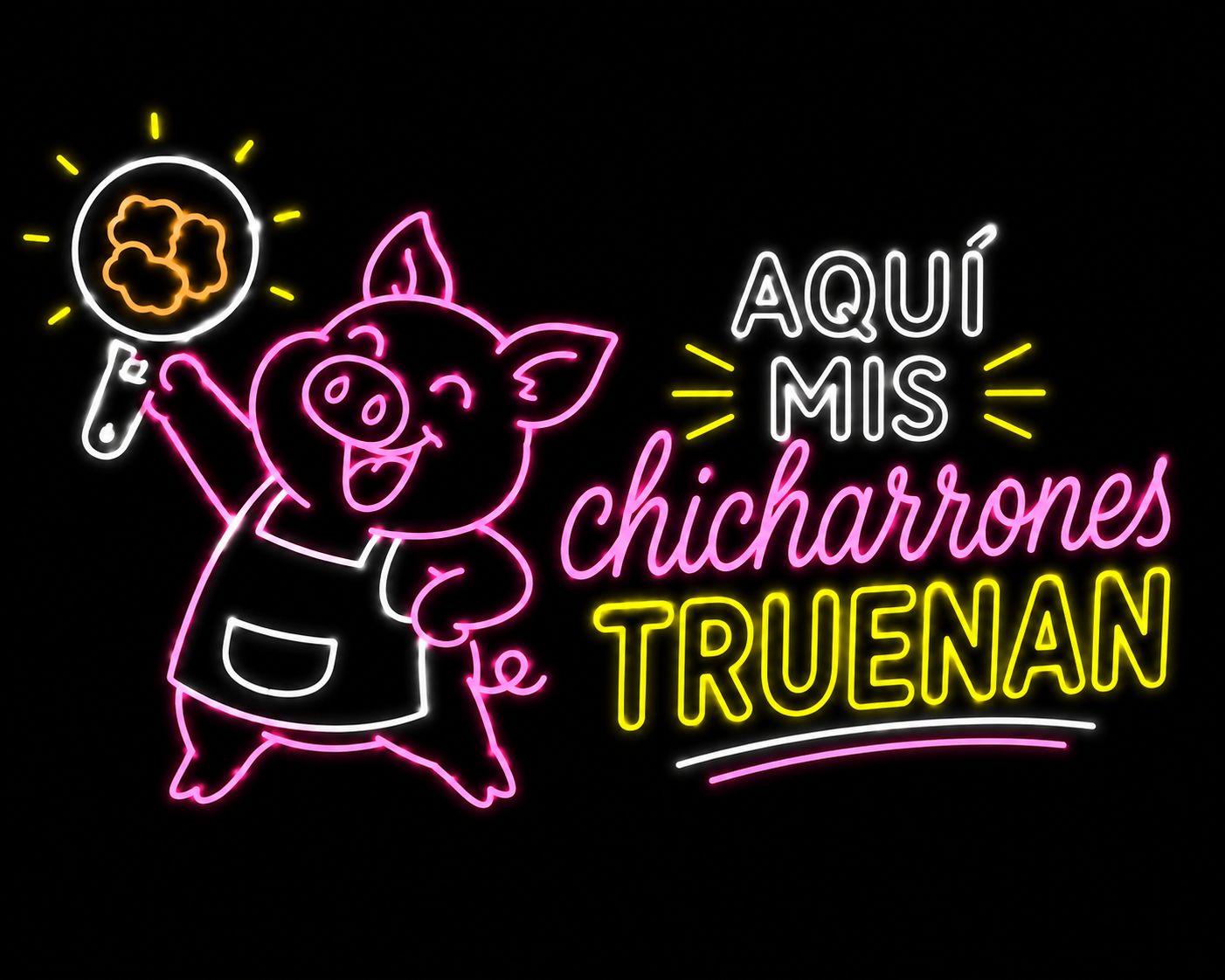 Letrero neón: Aquí mis chicharrones truenan